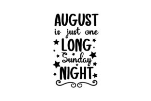 August is Just One Long Sunday Night - Back to School