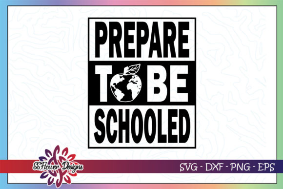 Prepare to Be Schooled Back to School Graphics